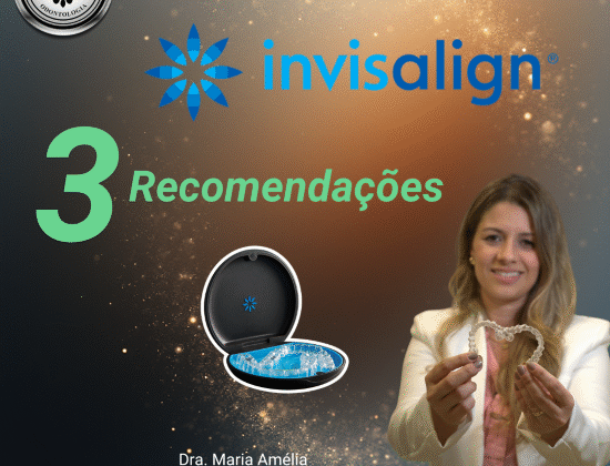 3 RECOMENDAÇÕES PARA INVISALIGN