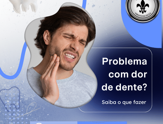 DOR DE DENTE, O QUE FAZER?